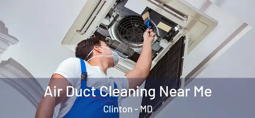  Air Duct Cleaning Near Me Clinton - MD