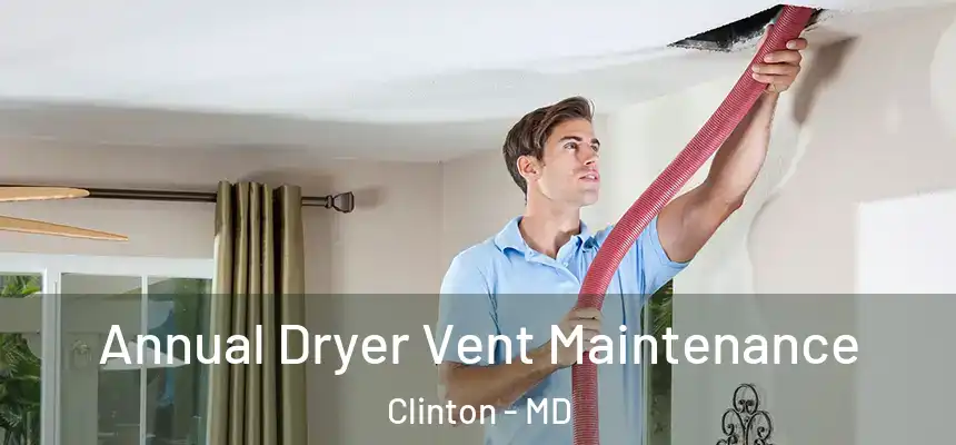  Annual Dryer Vent Maintenance Clinton - MD