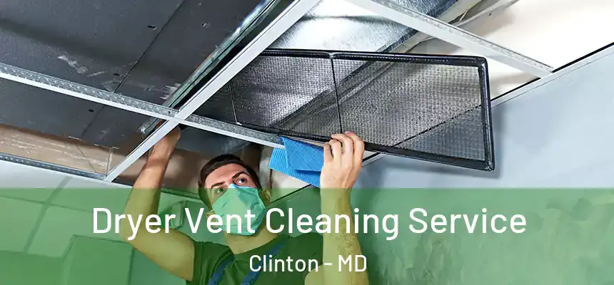  Dryer Vent Cleaning Service Clinton - MD