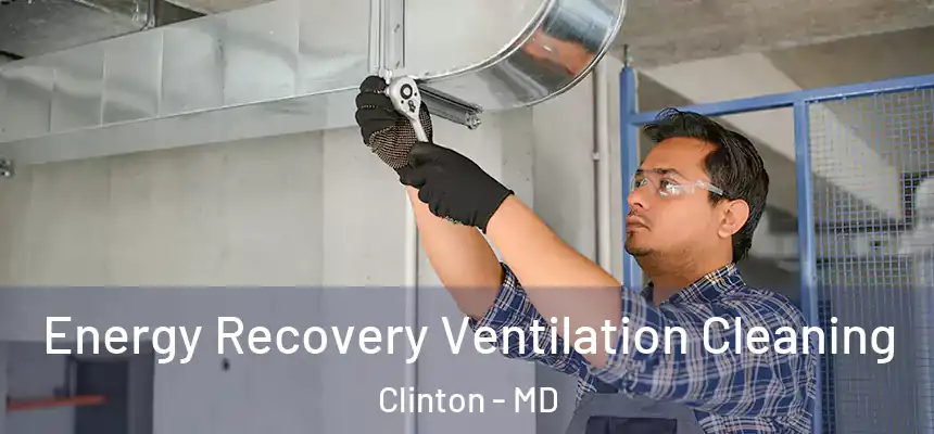  Energy Recovery Ventilation Cleaning Clinton - MD