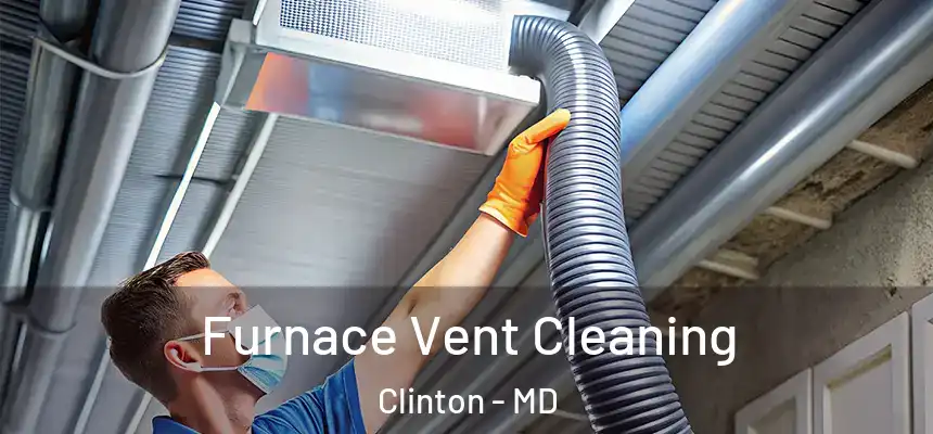  Furnace Vent Cleaning Clinton - MD
