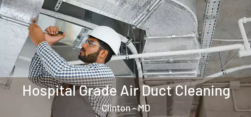  Hospital Grade Air Duct Cleaning Clinton - MD