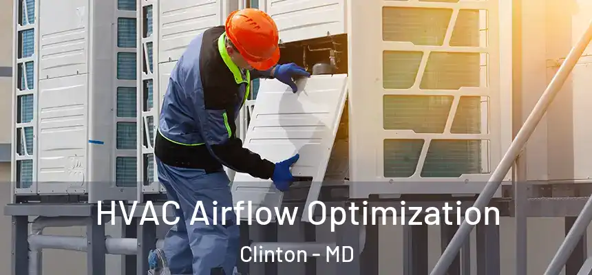 HVAC Airflow Optimization Clinton - MD
