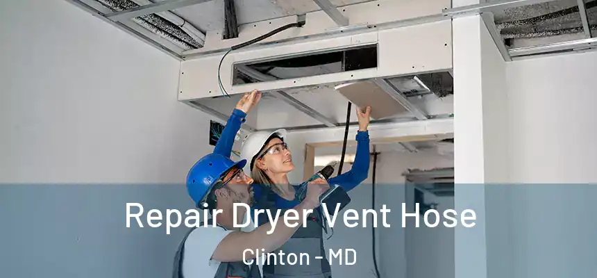  Repair Dryer Vent Hose Clinton - MD
