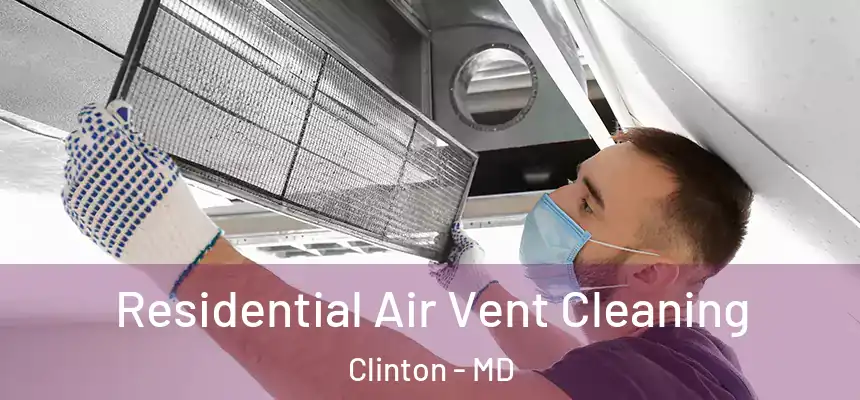  Residential Air Vent Cleaning Clinton - MD